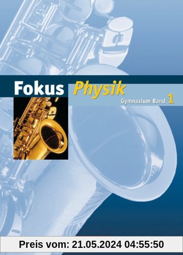Fokus Physik - Gymnasium Hamburg und Bremen: Band 1 - Schülerbuch